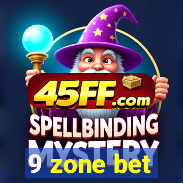 9 zone bet